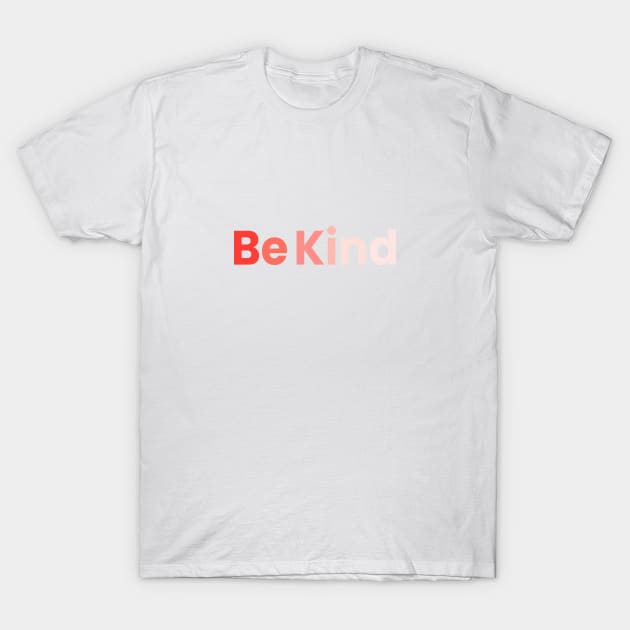 Be Kind T-Shirt T-Shirt by DesignTuts